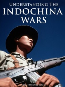 UNDERSTANDING THE INDOCHINA WARS