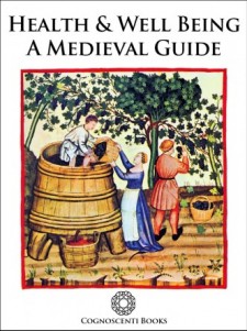 HEALTH AND WELL BEING : A MEDIEVAL GUIDE